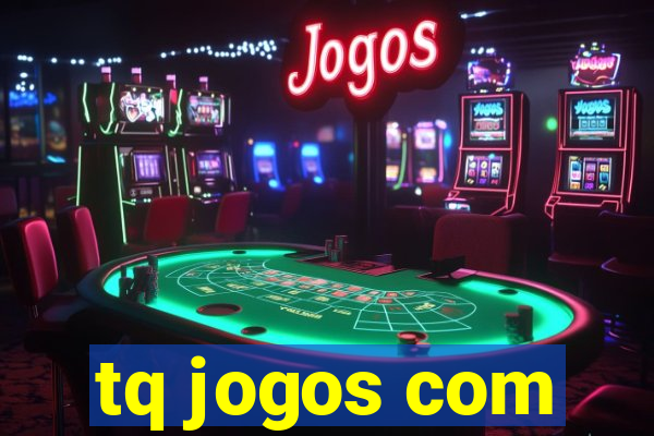 tq jogos com